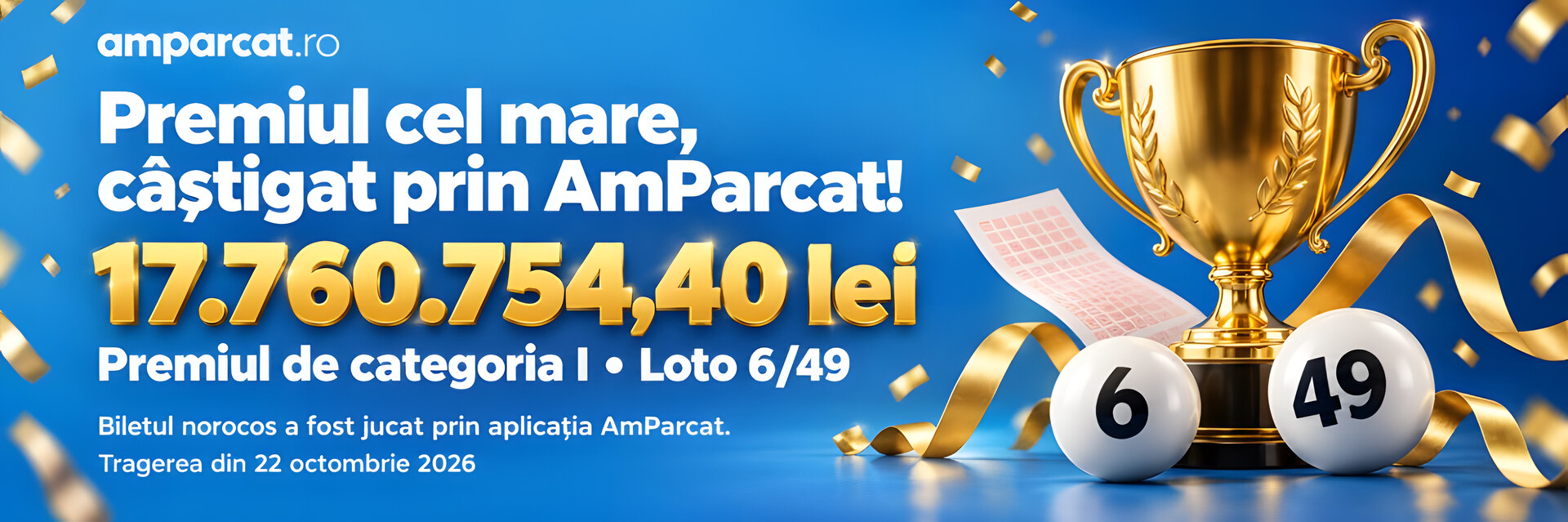 Premiul cel mare, câștigat prin AmParcat: 17.760.754,40 lei, premiul de categoria I la Loto 6/49, tragerea din 22 octombrie 2026
